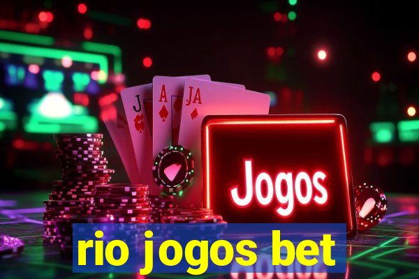 rio jogos bet